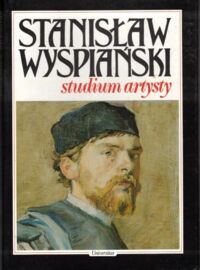 Miniatura okładki Miodońska-Brookes Ewa /red. naukowa/ Stanisław Wyspiański studium artysty. Materiały z sesji naukowej na Uniwersytecie Jagiellońskim, 7-9 czerwca 1995.