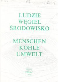 Miniatura okładki Misiak Władysław, Fowler Angus /po red./ Ludzie-węgiel-środowisko. Doświadczenia na granicy Polski z Unią Europejską. Menschen-Kohle-Umwelt. Die Erfarhungen auf dem Grenzgebiet Polens und der Europaischen Union.