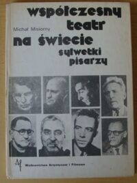 Miniatura okładki Misiorny Michał Współczesny teatr na świecie. Sylwetki pisarzy.