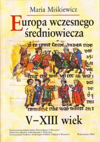 Miniatura okładki Miśkiewicz Maria Europa wczesnego średniowiecza V-XIII wiek.