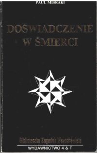 Miniatura okładki Misraki Paul Doświadczenie w śmierci. /Biblioteczka Zagadek Wszechświata/