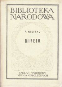 Zdjęcie nr 1 okładki Mistral Fryderyk Mirejo. Sielski poemat prowansalski. /Seria II. Nr 145/