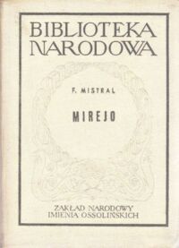 Zdjęcie nr 1 okładki Mistral Fryderyk Mirejo. Sielski poemat prowansalski. /Seria II. Nr 145/