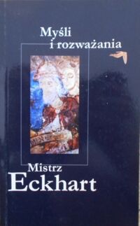 Miniatura okładki Mistrz Eckhart Myśli i rozważania.