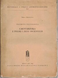 Miniatura okładki Miszkiewicz Brunon Cmentarzyska z Polski i ziem ościennych. Fragmenta craniologica. /Materiały i Prace Antropologiczne nr 4/