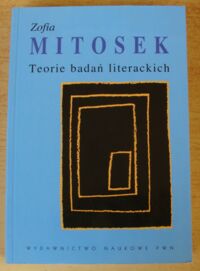 Zdjęcie nr 1 okładki Mitosek Zofia Teorie badań literackich.