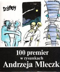 Miniatura okładki Mleczko Andrzej 100 premier w rysunkach Andrzeja Mleczki. (Wybór)