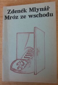 Miniatura okładki Mlynar Zdenek /przeł. P.Heartman/ Mróz ze wschodu.