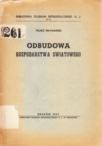 Miniatura okładki Młynarski Feliks Odbudowa gospodarstwa światowego.