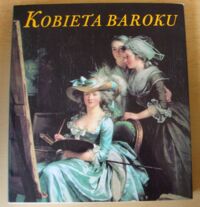 Miniatura okładki Mobius Helga Kobieta baroku. /Wizerunek kobiety/
