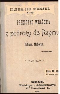 Miniatura okładki Mohort Julian Przelotne wrażenia z podróży do Rzymu. (z ilustracjami). /Biblioteka Dzieł Wyborowych Nr 109/