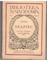 Zdjęcie nr 1 okładki Molier /oprac. T. Żeleński (Boy)/ "Skąpiec. /Seria II. Nr 6/"