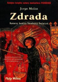 Zdjęcie nr 1 okładki Molist Jorge Zdrada. Katarzy kontra Strażnicy Świątyni. 