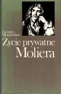 Zdjęcie nr 1 okładki Mongredien Georges Życie prywatne Moliera. /Artyści/