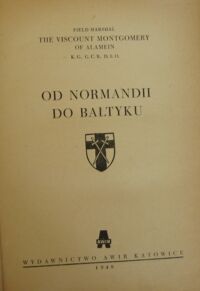 Zdjęcie nr 2 okładki Montgomery Field Marshal Od Normandii do Bałtyku.
