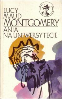 Miniatura okładki Montgomery Lucy Maud Ania na Uniwersytecie.