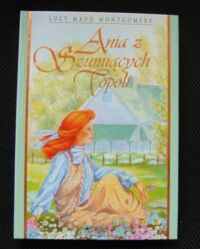 Miniatura okładki Montgomery Lucy Maud Ania z Szumiących Topoli.