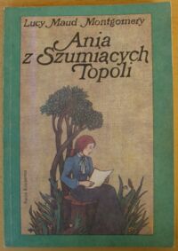 Miniatura okładki Montgomery Lucy Maud Ania z Szumiących Topoli.