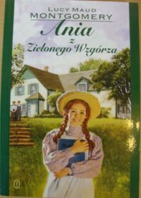 Miniatura okładki Montgomery Lucy Maud Ania z Zielonego Wzgórza.
