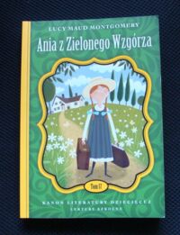 Miniatura okładki Montgomery Lucy Maud Ania z Zielonego Wzgórza. /Kanon Literatury Dziecięcej. Lektury Szkolne. Tom 17/ 