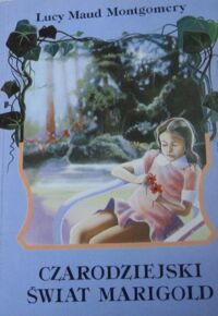 Miniatura okładki Montgomery Lucy Maud Czarodziejski świat Marigold.
