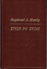 Miniatura okładki Moody Raymond A. Życie po życiu.