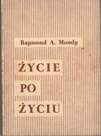 Miniatura okładki Moody Raymond A. Życie po życiu.