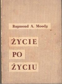 Zdjęcie nr 1 okładki Moody Raymond A. Życie po życiu.