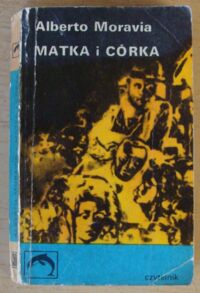 Miniatura okładki Moravia Alberto Matka i córka. /seria "Z Delfinem"/