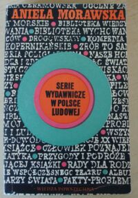 Miniatura okładki Morawska Aniela Serie wydawnicze w Polsce Ludowej.