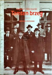 Miniatura okładki Morawski Kajetan Tamten brzeg. Wspomnienia i szkice.