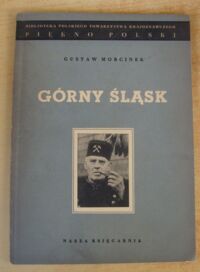 Miniatura okładki Morcinek Gustaw Górny Śląsk. /Piękno Polski/