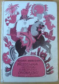 Miniatura okładki Morcinek Gustaw Przedziwna historia o zbójniku Ondraszku.