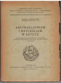 Miniatura okładki Morelowski Marian Abstrakcjonizm i naturalizm w sztuce.