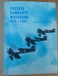 Miniatura okładki Morgała Andrzej Polskie samoloty wojskowe 1918-1939.