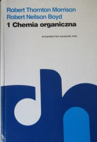 Zdjęcie nr 1 okładki Morrison R. T., Boyd R. N. Chemia organiczna . Tom 1/2.