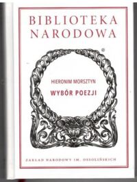 Miniatura okładki Morsztyn Hieronim Wybór poezji. /Seria I. Nr 326/