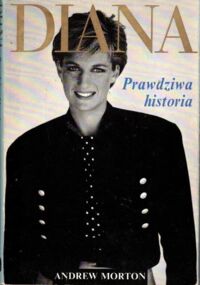 Zdjęcie nr 1 okładki Morton Andrew Diana. Prawdziwa historia.