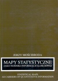 Miniatura okładki Mościbroda Jerzy Mapy statystyczne jako nośnik informacji ilościowej.