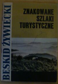 Miniatura okładki Moskała Edward Znakowane szlaki turystyczne. Beskid Żywiecki.