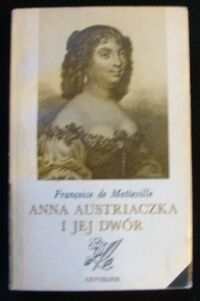 Miniatura okładki Motteville de Francoise Anna Austriaczka i jej dwór.