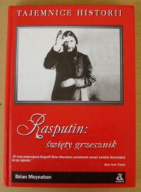 Miniatura okładki Moynahan Brian Rasputin - święty grzesznik. /Tajemnice Historii/