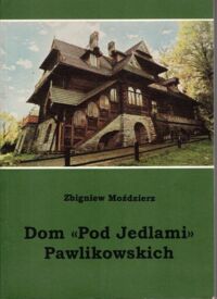 Miniatura okładki Moździerz Zbigniew Dom "Pod Jedlami" Pawlikowskich.