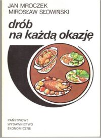 Zdjęcie nr 1 okładki Mroczek Jan Słowiński Mirosław Drób na każdą okazję.