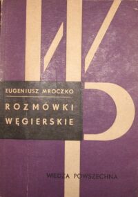 Miniatura okładki Mroczko Eugeniusz Rozmówki węgierskie.