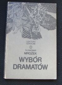 Zdjęcie nr 1 okładki Mrożek Sławomir Wybór dramatów. /Biblioteka Lektur Szkolnych/