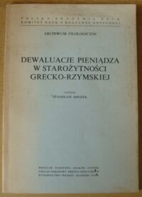Miniatura okładki Mrozek Stanisław Dewaluacje pieniądza w starożytności grecko-rzymskiej. /Archiwum Filologiczne XXXIX/