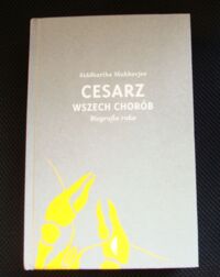 Zdjęcie nr 1 okładki Mukherjee Siddhartha Cesarz wszech chorób. Biografia raka.