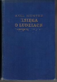 Miniatura okładki Munthe Axel /aut. przekł. Stanisławy Kuszelewskiej/ Księga o ludziach i zwierzętach.
