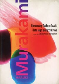 Miniatura okładki Murakami Haruki Bezbarwny Tsukuru Tazaki i lata jego pielgrzymstwa.